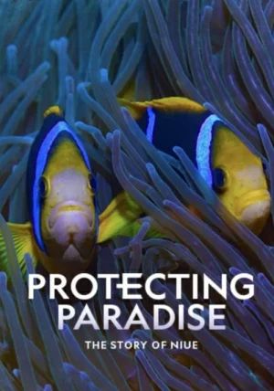 Protecting Paradise The Story of Niue                                2024