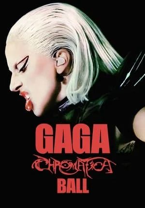 Gaga Chromatica Ball                เลดี้ กาก้า โครมาติกา บอล คอนเสิร์ต สเปเชียล                2024